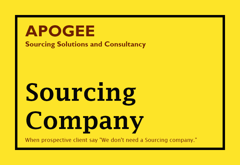We don't need a Sourcing Company